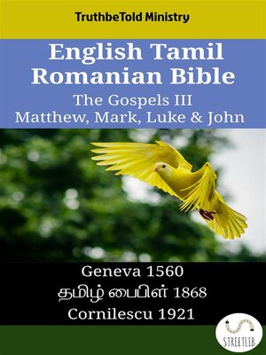 cover image of English Tamil Romanian Bible--The Gospels III--Matthew, Mark, Luke & John
